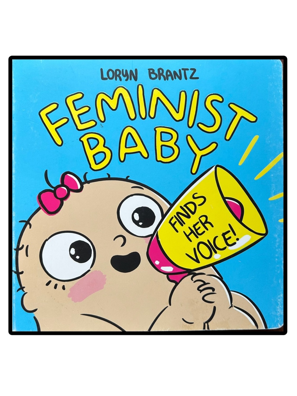 BUNDLE & SAVE🎉 Feminist Baby Finds Her Voice Large Board Book by Loryn Brantz